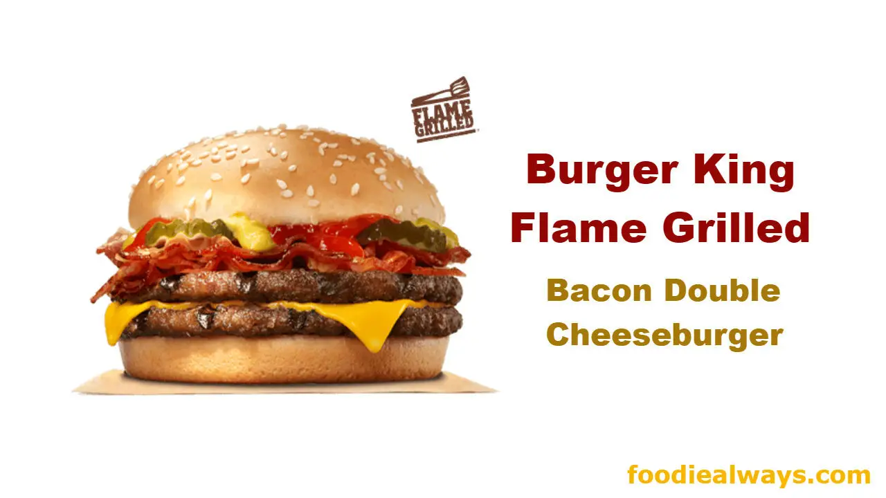 Burger King Flame Grilled Bacon Double Cheeseburger Nutrition Facts