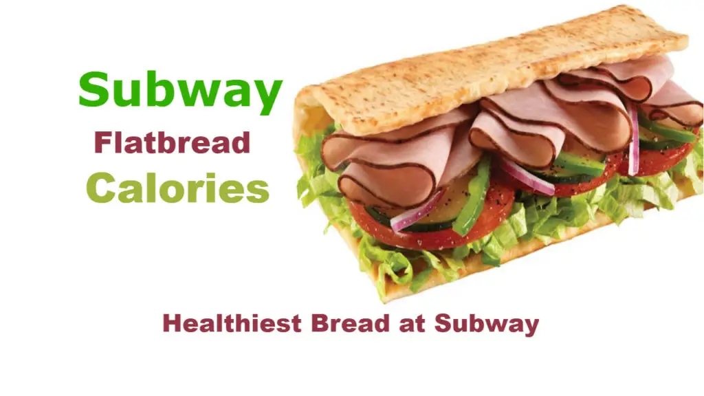 Nutrition Information Subway Flatbread Calories, Proteins & Vitamins