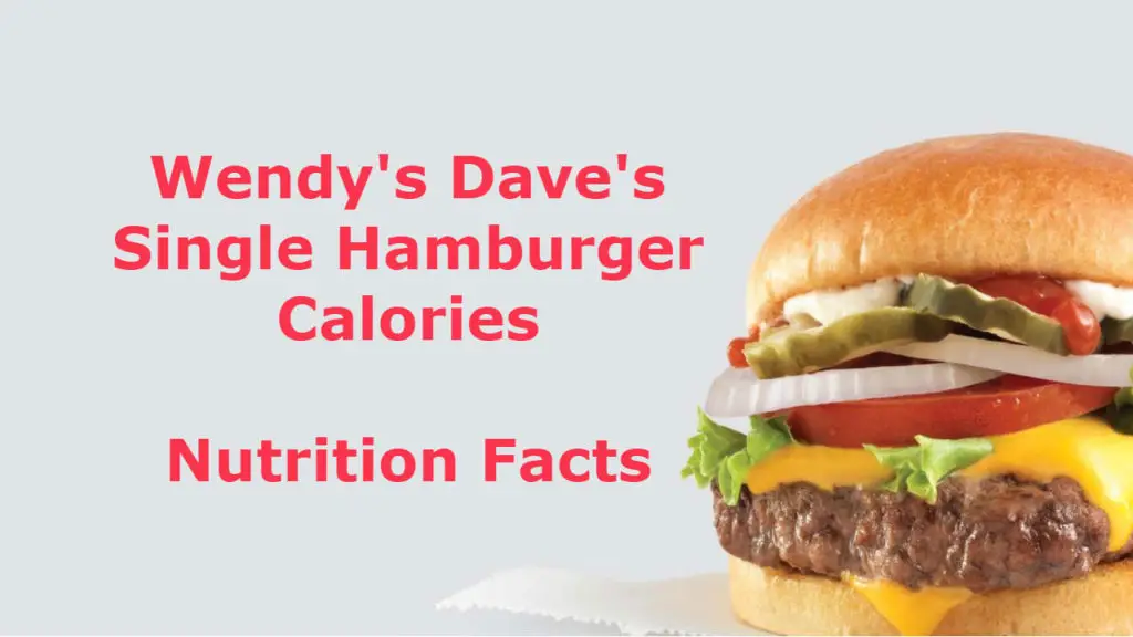 wendy-s-daves-single-hamburger-calories-nutrition-facts