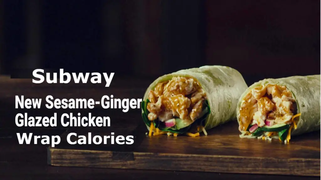 How many Calories in Subway New SesameGinger Glazed Chicken Wrap