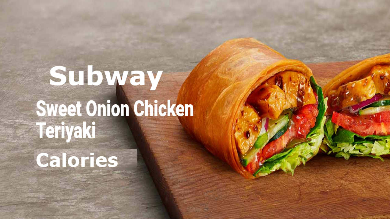 Subway Sweet Onion Teriyaki Wrap Calories