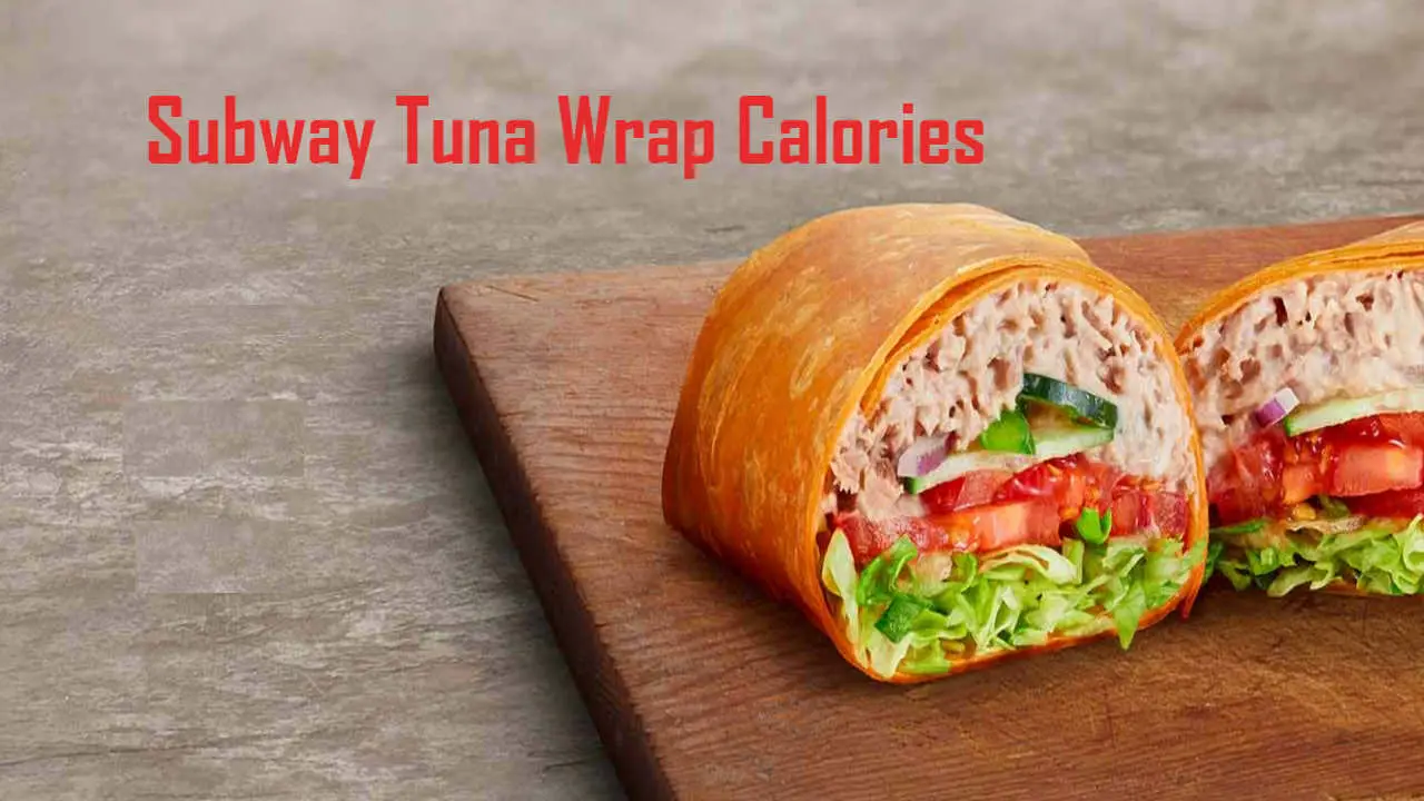 Subway Tuna Wrap Calories