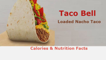 Taco Bell Loaded Nacho Taco Calories | Ingredients | Taco Nutrition